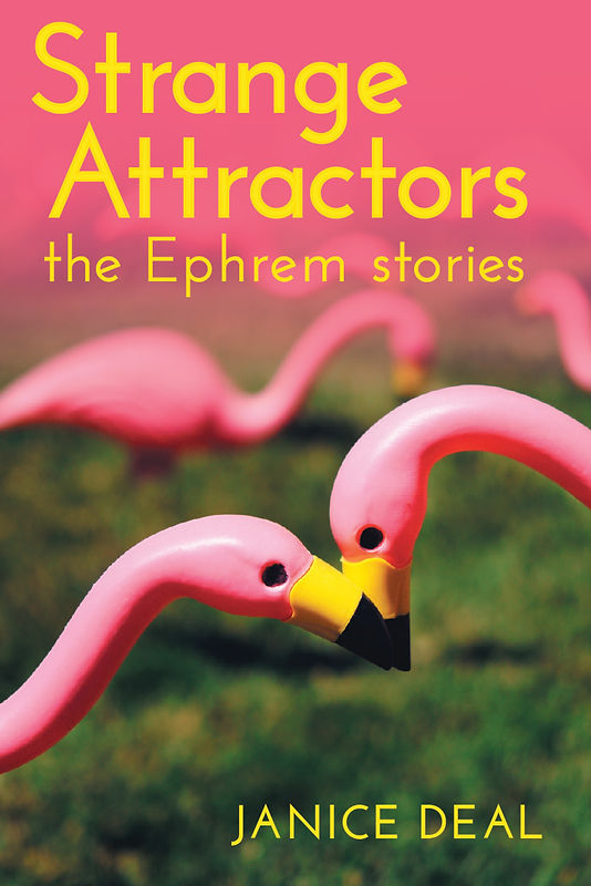 Cover of Strange Attractors: The Ephrem Stories by Janice Deal